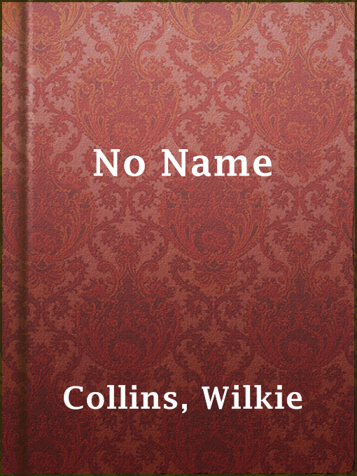 Title details for No Name by Wilkie Collins - Available